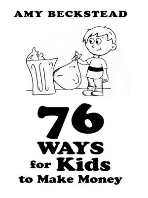 cover image of 76 Ways for Kids to Make Money
